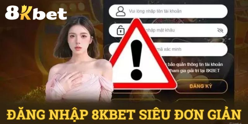 Đăng nhập 8KBET siêu đơn giản